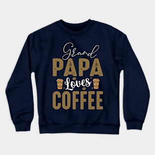 "This Grand Papa Loves Coffee" Crewneck Sweatshirt